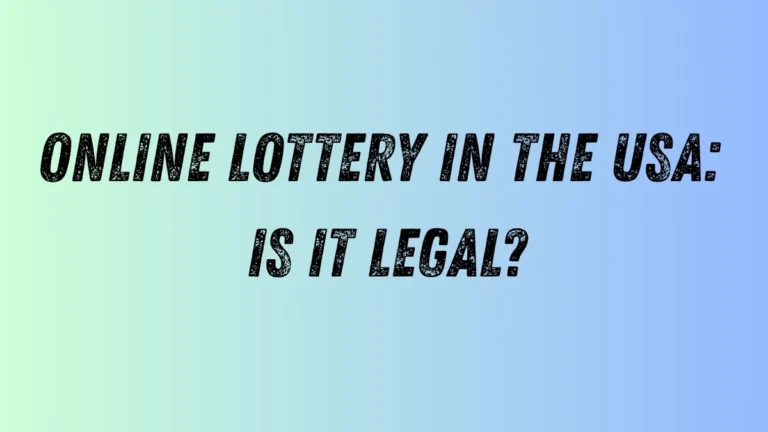 Online Lottery in the USA: Is It Legal